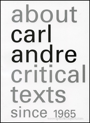 About Carl Andre : Critical Texts Since 1965