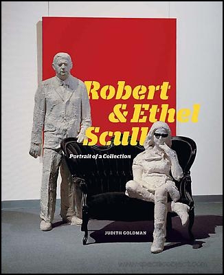 Robert & Ethel Scull : Portrait of a Collection