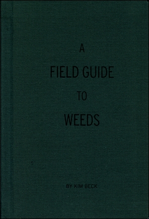 A Field Guide to Weeds