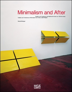 Minimalism and After : Tradition and Tendencies of Minimalism from 1950 to the Present