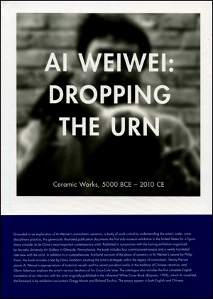 Ai Weiwei : Dropping the Urn, Ceramic Works, 5000 BCE - 2010 CE