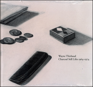 Wayne Thiebaud Charcoal Still Lifes 1964-1974 Wayne Thiebaud and Bill Berkson