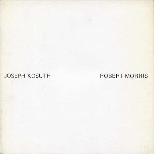 Joseph Kosuth / Robert Morris