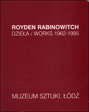Royden Rabinowitch : Dziela / Works 1962 - 1995