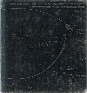 Dan Graham : Two Different Anamorphic Surfaces, A New Two Way Mirror Pavilion in the Wanås Park, Sweden