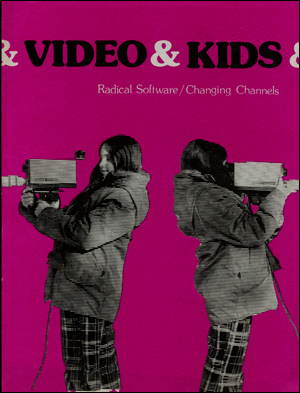 Radical Software : Video & Kids
