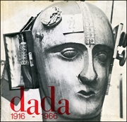 Dada 1916 - 1966 : Documents of the International Dada Movement