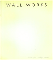 Wall Works : Wall Installations in Editions 1992 - 93