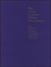 The Louis Comfort Tiffany Foundation : 2003 Awards in Painting, Sculpture, Printmaking, Photography, Video and Craft Media