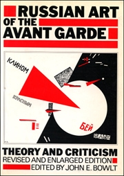Russian Art of the Avant-Garde : Theory and Criticism, 1902 - 1934
