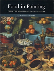 Food in Painting : From the Renaissance to the Present