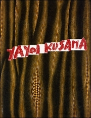 Yayoi Kusama : Recent Works