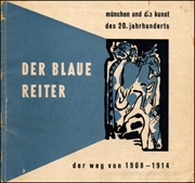 Der Blaue Reiter : München und die Kunst des 20. Jahrhunderts. Der Weg von 1908 - 1914
