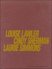 Louise Lawler / Cindy Sherman / Laurie Simmons