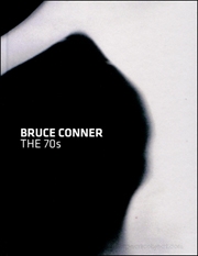 Bruce Conner : The 70s