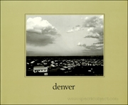Denver : A Photographic Survey of the Metropolitan Area