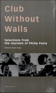Club Without Walls : Selections from the Journals of Philip Pavia