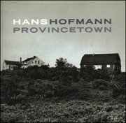 Hans Hofmann : Provincetown