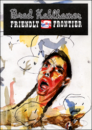 Brad Kahlhamer : Friendly Frontier