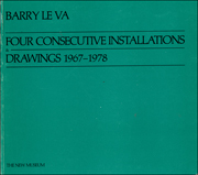 Barry Le Va : Four Consecutive Installations, Drawings 1967 - 1978