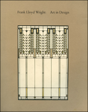 Frank Lloyd Wright : Art in Design