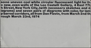 some uneven cool white circular fluorescent light for the new, even walls of the Leo Castelli Gallery, 4 East 77th Street, New York City, (with necessary sketches and diagrams) and seven pairs of diagrams with color, for lamp barred corridors, all from Dan Flavin, from March 2nd through March 23rd, 1974