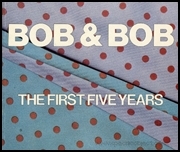 Bob & Bob : The First Five Years, 1975 - 1980
