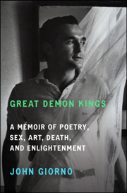 Great Demon Kings : A Memoir of Poetry, Sex, Art, Death, and Enlightenment