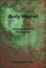 Andy Warhol : Oxidation Paintings / Piss Paintings