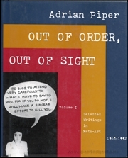 Out of Order, Out of Sight ( Volume I ) : Selected Writings in Meta-Art 1968 -1992