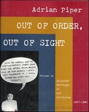 Out of Order, Out of Sight ( Volume II ) : Selected Writings in Art Criticism 1967 - 1992