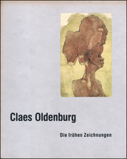 Claes Oldenburg : Die Frühen Zeichnungen [ The Early Drawings ]