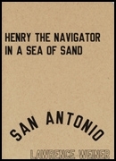 HENRY THE NAVIGATOR IN A SEA OF SAND / ENRIQUE EL NAVEGANTE EN UN MAR DE ARENA