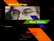 Moholy-Nagy : A New Vision for Chicago