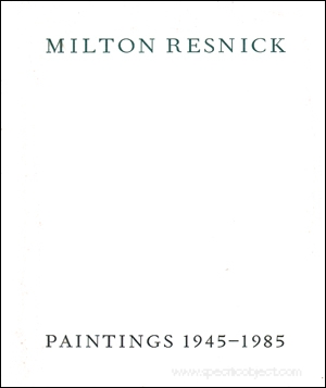 Milton Resnick : Paintings 1945 - 1985