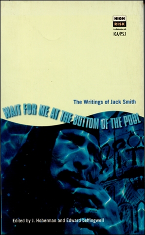Wait For Me at the Bottom of the Pool : The Writings of Jack Smith