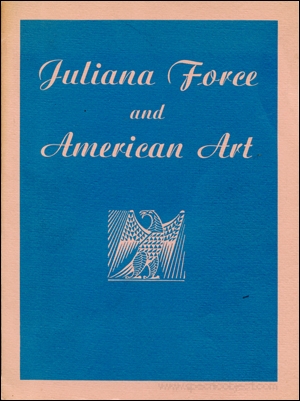 Juliana Force and American Art : A Memorial Exhibition