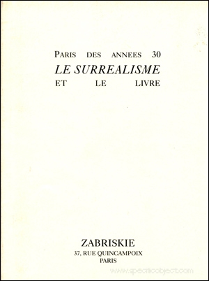 Paris des Annees 30, Le Surréalisme et le Livre / Paris in the 1930s, Surrealism and the Book