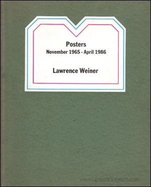 Lawrence Weiner : Posters, November 1965 - April 1986