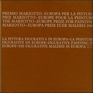 Premio Marzotto : Europa per la Pittura [The Marzotto - Europe Prize for Painting : Figurative Painting in Europe]
