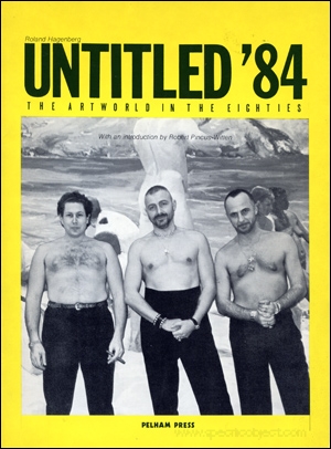 Untitled '84 : The Artworld in the Eighties