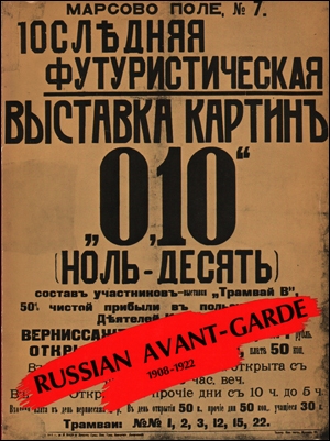 Russian Avant-Garde : 1908 - 1922