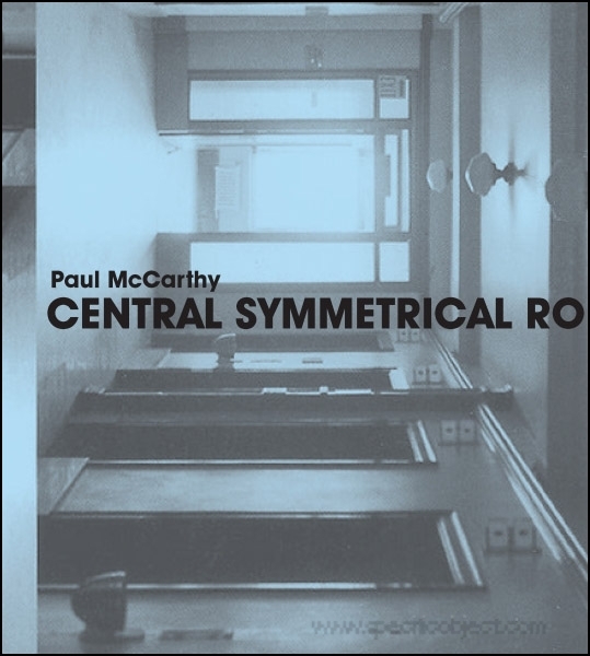 Paul McCarthy : Central Symmetrical Rotation Movement