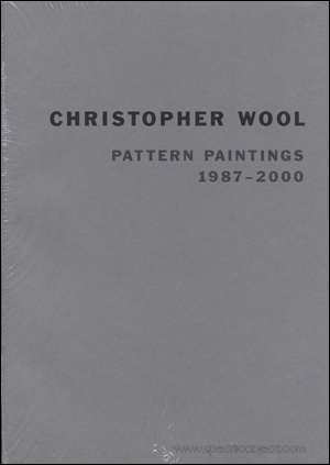 Christopher Wool : Pattern Paintings 1987 - 2000