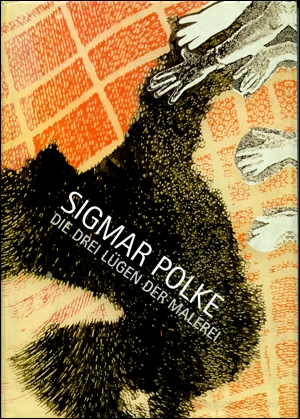 Sigmar Polke : Die Drei Lügen der Malerei