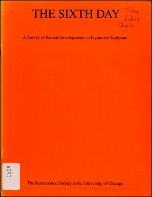 The Sixth Day : A Survey of Recent Developments in Figurative Sculpture