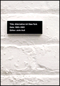 Alternative Art New York : 1965 - 1985