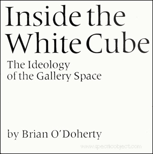 Inside the White Cube : The Ideology of the Gallery Space, Expanded Edition