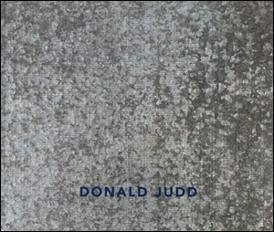 Donald Judd : Early Fabricated Works