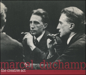Marcel Duchamp : The Creative Act